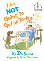 I Am Not Going to Get Up Today!-