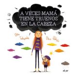 A Veces Mamá Tiene Truenos En La Cabeza-