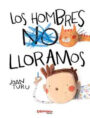 Los hombres lloramos**