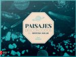 Paisajes desconocidos del Sistema Solar