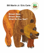 Brown Bear, Brown Bear, What Do You See?