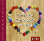¡Para la mejor hermana del mundo!